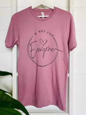 I'm Not for Everyone Graphic Tee