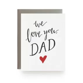 We Love You, Dad Greeting Card